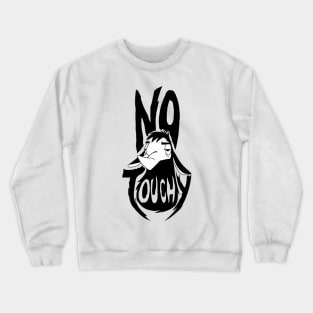 No Touchy Crewneck Sweatshirt